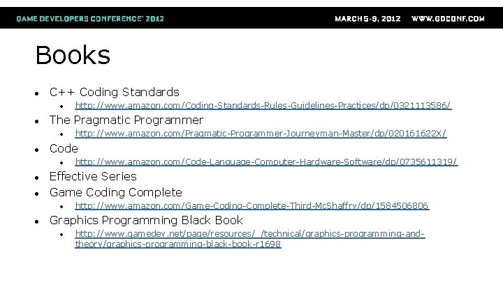 Books ● C++ Coding Standards ● ● The Pragmatic Programmer ● ● ● http: