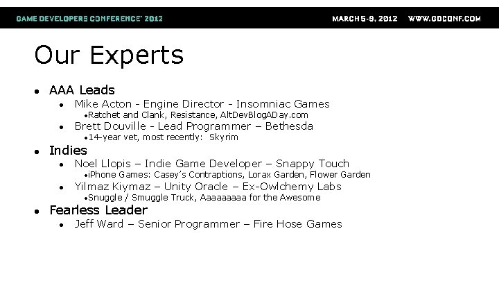 Our Experts ● AAA Leads ● Mike Acton - Engine Director - Insomniac Games