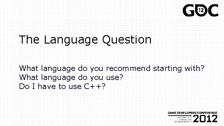 The Language Question What language do you recommend starting with? What language do you