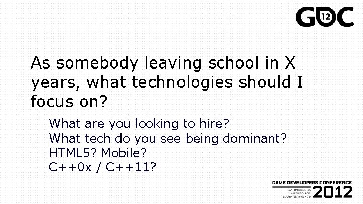 As somebody leaving school in X years, what technologies should I focus on? What