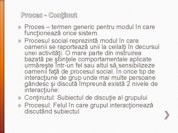 Proces - Conţinut » Proces – termen generic pentru modul în care funcţionează orice