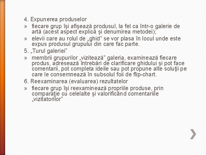 4. Expunerea produselor » fiecare grup îşi afişează produsul, la fel ca într-o galerie