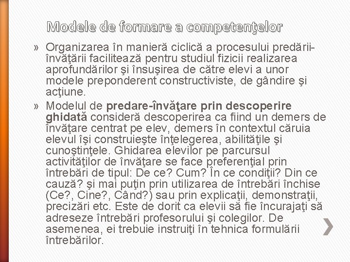 Modele de formare a competenţelor » Organizarea în manieră ciclică a procesului predăriiînvăţării facilitează