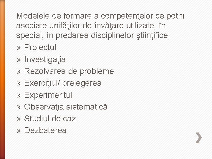 Modelele de formare a competenţelor ce pot fi asociate unităţilor de învăţare utilizate, în