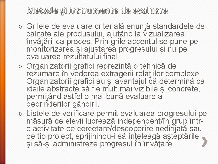 Metode şi instrumente de evaluare » Grilele de evaluare criterială enunţă standardele de calitate