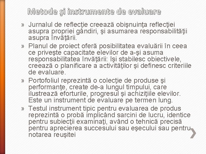 Metode şi instrumente de evaluare » Jurnalul de reflecţie creează obişnuinţa reflecţiei asupra propriei