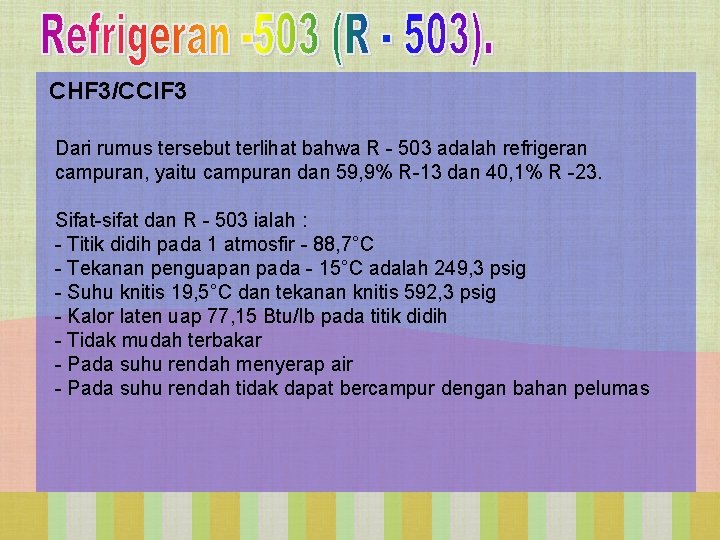 CHF 3/CCIF 3 Dari rumus tersebut terlihat bahwa R - 503 adalah refrigeran campuran,