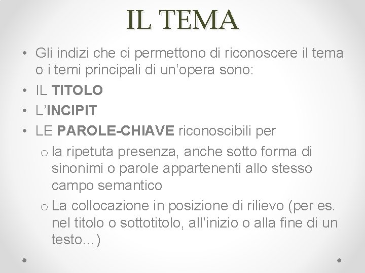 IL TEMA • Gli indizi che ci permettono di riconoscere il tema o i