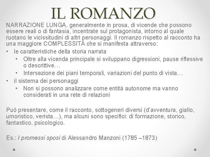 IL ROMANZO NARRAZIONE LUNGA, generalmente in prosa, di vicende che possono essere reali o