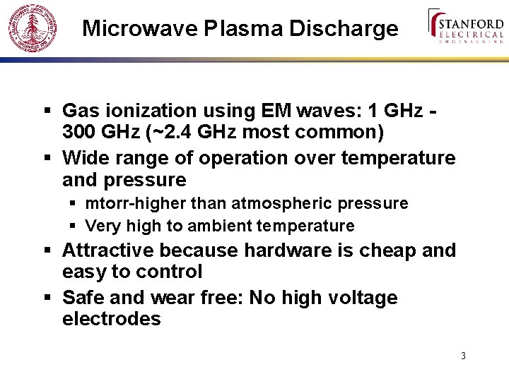 Microwave Plasma Discharge § Gas ionization using EM waves: 1 GHz 300 GHz (~2.