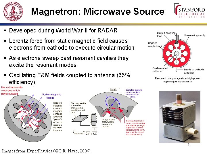 Magnetron: Microwave Source § Developed during World War II for RADAR § Lorentz force