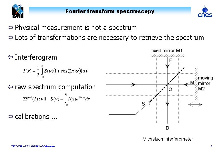 Fourier transform spectroscopy ï Physical measurement is not a spectrum ï Lots of transformations