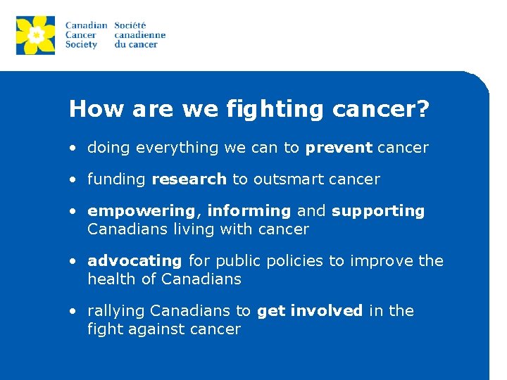 How are we fighting cancer? • doing everything we can to prevent cancer •