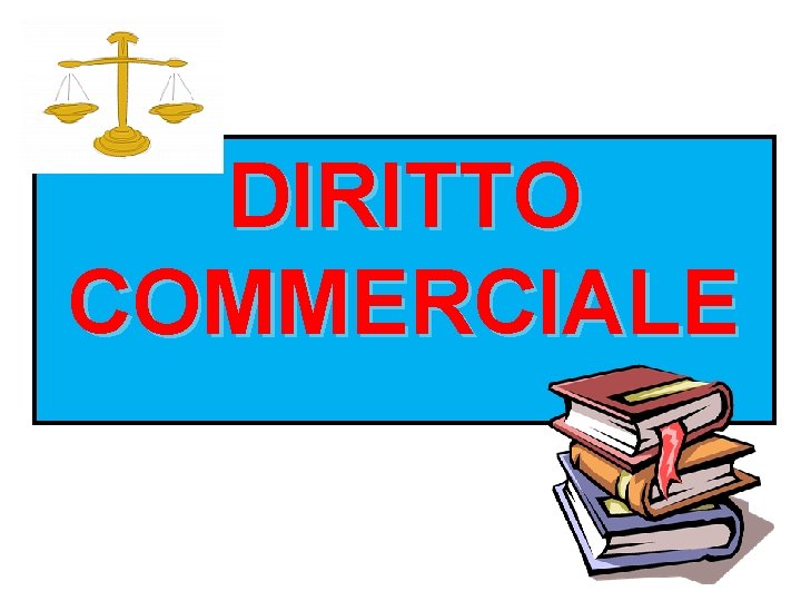 DIRITTO COMMERCIALE 