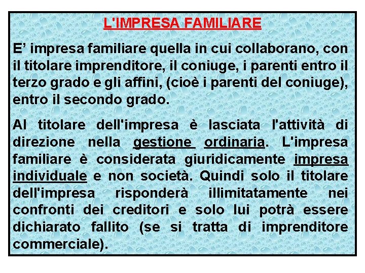 L'IMPRESA FAMILIARE E’ impresa familiare quella in cui collaborano, con il titolare imprenditore, il