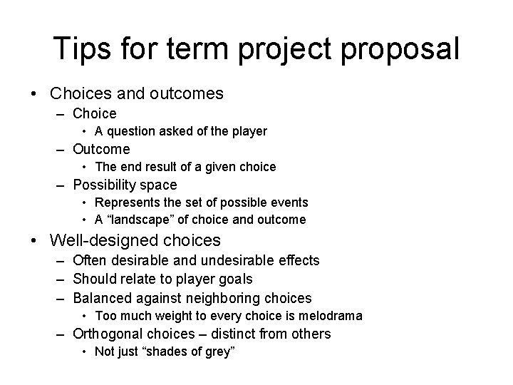 Tips for term project proposal • Choices and outcomes – Choice • A question