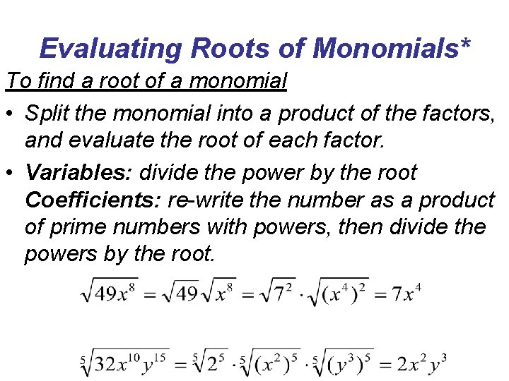 Evaluating Roots of Monomials* To find a root of a monomial • Split the
