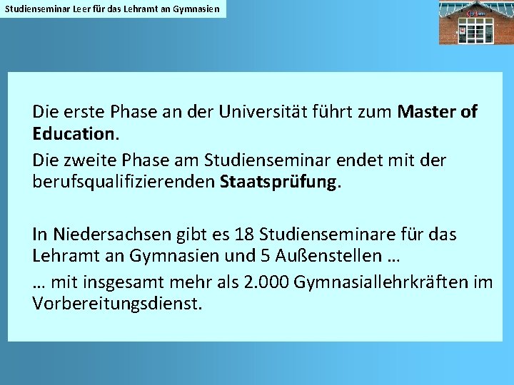 Studienseminar Leer für das Lehramt an Gymnasien Die erste Phase an der Universität führt
