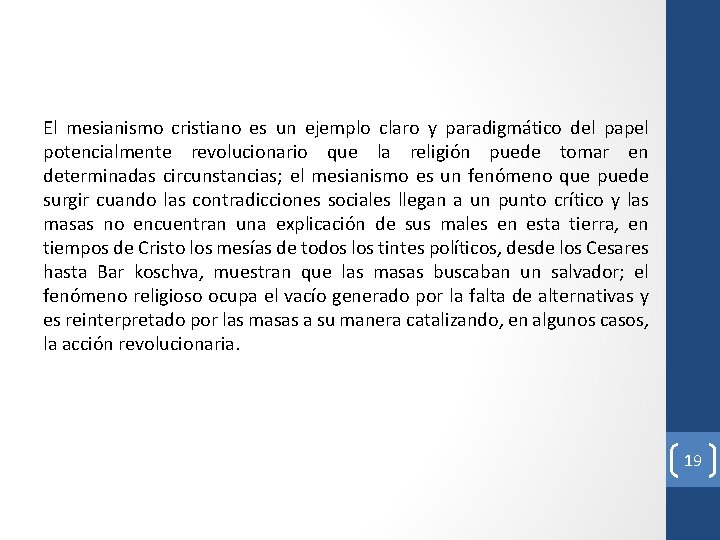 El mesianismo cristiano es un ejemplo claro y paradigmático del papel potencialmente revolucionario que El mesianismo cristiano es un ejemplo claro y paradigmático del papel potencialmente revolucionario que