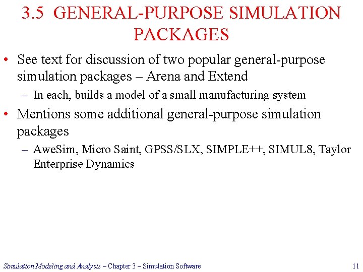 3. 5 GENERAL-PURPOSE SIMULATION PACKAGES • See text for discussion of two popular general-purpose