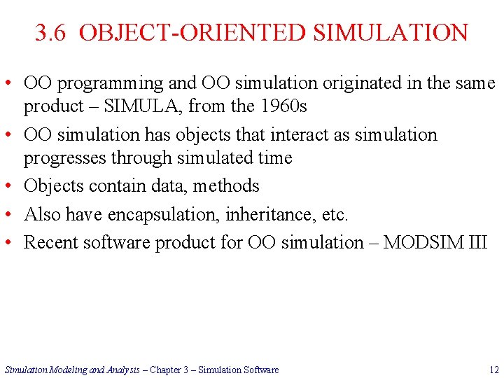 3. 6 OBJECT-ORIENTED SIMULATION • OO programming and OO simulation originated in the same