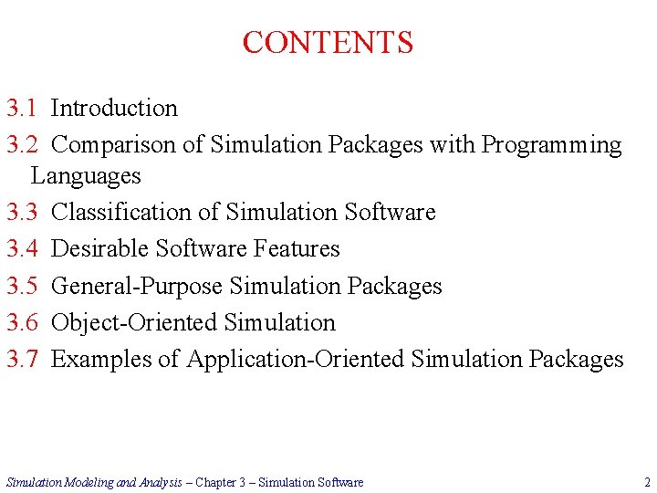 CONTENTS 3. 1 Introduction 3. 2 Comparison of Simulation Packages with Programming Languages 3.