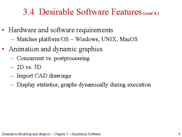 3. 4 Desirable Software Features (cont’d. ) • Hardware and software requirements – Matches