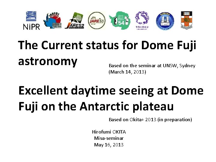 The Current status for Dome Fuji astronomy Based on the seminar at UNSW, Sydney