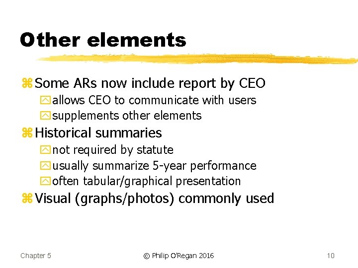 Other elements z Some ARs now include report by CEO yallows CEO to communicate