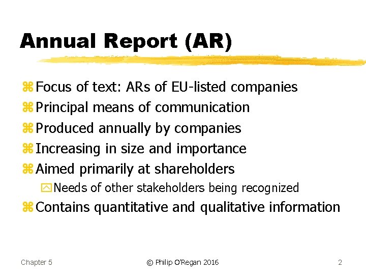 Annual Report (AR) z Focus of text: ARs of EU-listed companies z Principal means