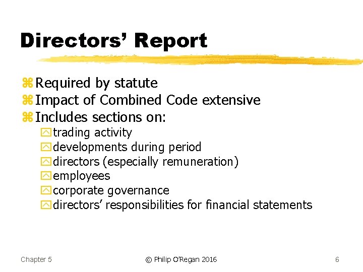 Directors’ Report z Required by statute z Impact of Combined Code extensive z Includes