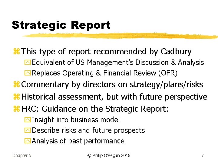 Strategic Report z This type of report recommended by Cadbury y. Equivalent of US