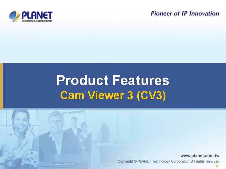 Product Features Cam Viewer 3 (CV 3) 28 