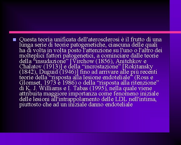  Questa teoria unificata dell'aterosclerosi è il frutto di una lunga serie di teorie