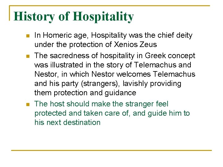 History of Hospitality n n n In Homeric age, Hospitality was the chief deity