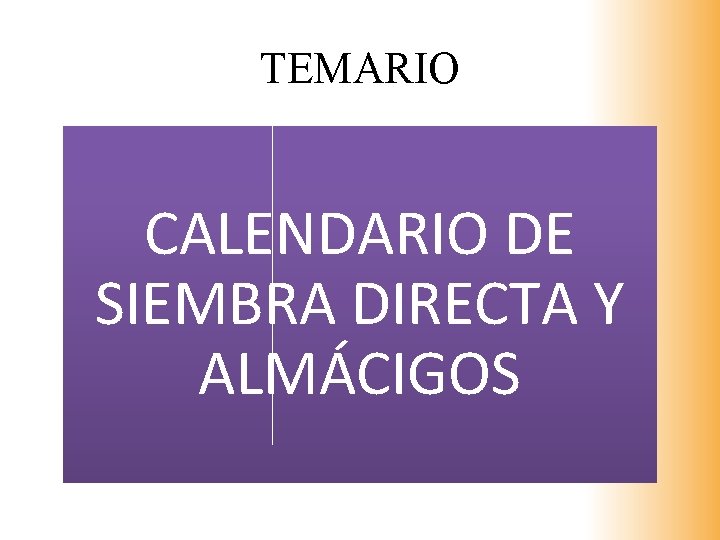 TEMARIO CALENDARIO DE SIEMBRA DIRECTA Y ALMÁCIGOS 