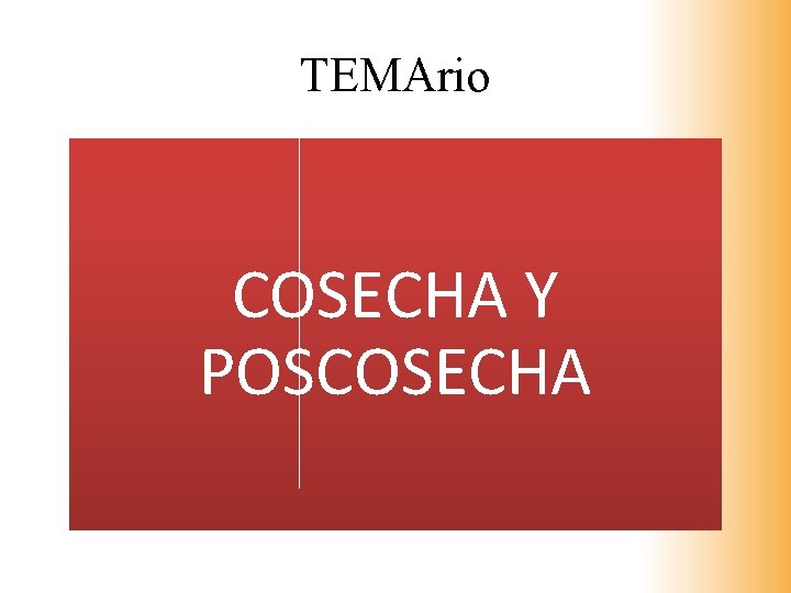 TEMArio COSECHA Y POSCOSECHA 