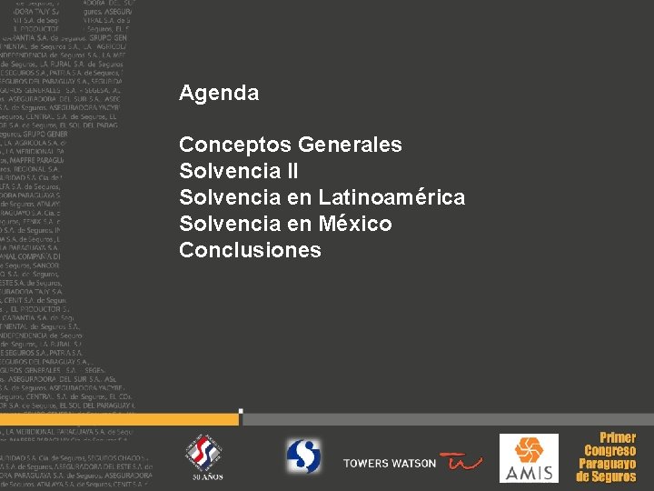 Agenda Conceptos Generales Solvencia II Solvencia en Latinoamérica Solvencia en México Conclusiones 