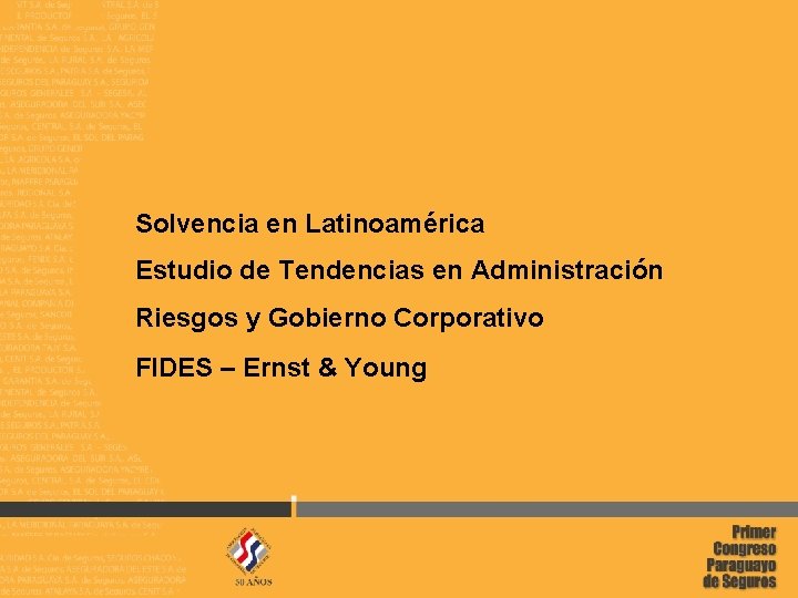 Solvencia en Latinoamérica Estudio de Tendencias en Administración Riesgos y Gobierno Corporativo FIDES –