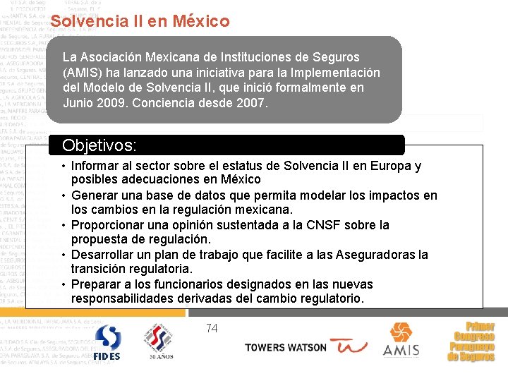Solvencia II en México La Asociación Mexicana de Instituciones de Seguros (AMIS) ha lanzado