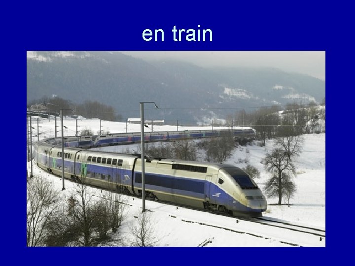 en train 