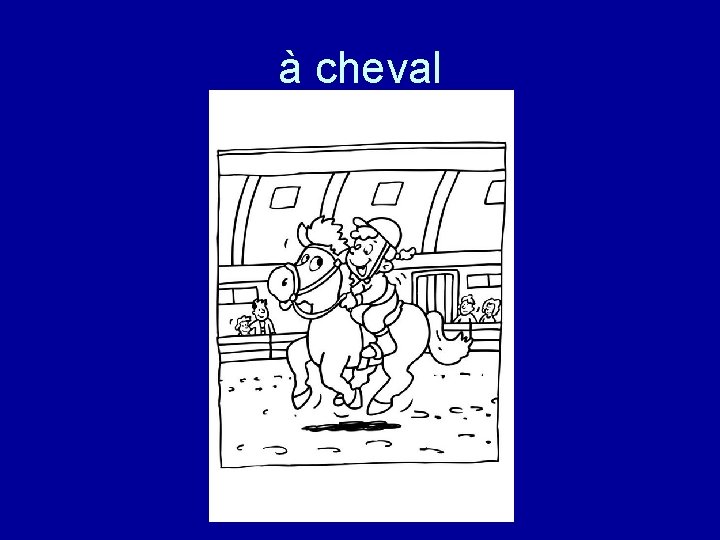 à cheval 