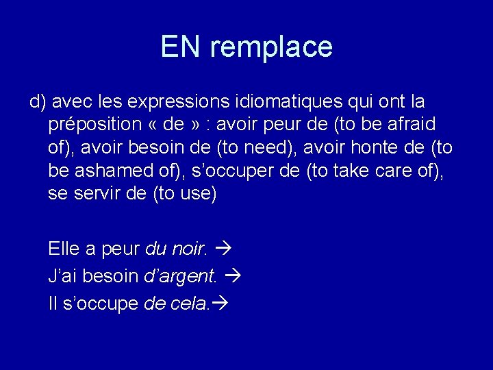 EN remplace d) avec les expressions idiomatiques qui ont la préposition « de »