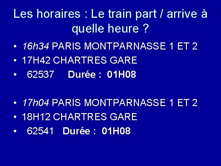 Les horaires : Le train part / arrive à quelle heure ? • 16