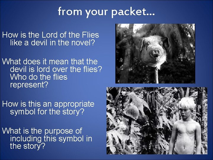 from your packet… How is the Lord of the Flies like a devil in