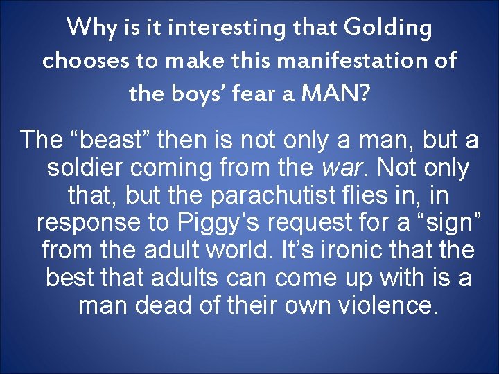 Why is it interesting that Golding chooses to make this manifestation of the boys’