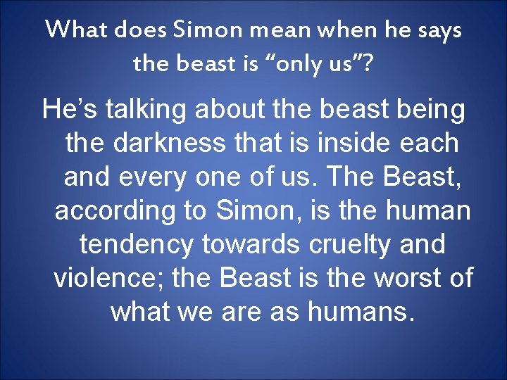 What does Simon mean when he says the beast is “only us”? He’s talking