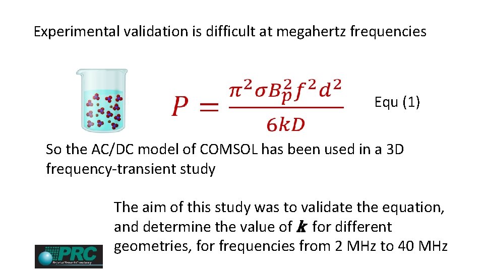 Experimental validation is difficult at megahertz frequencies Equ (1) So the AC/DC model of