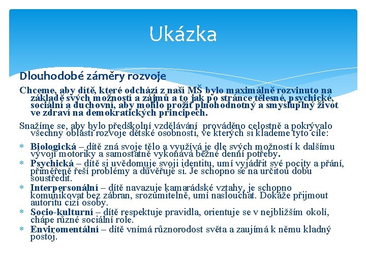 Ukázka Dlouhodobé záměry rozvoje Chceme, aby dítě, které odchází z naší MŠ bylo maximálně