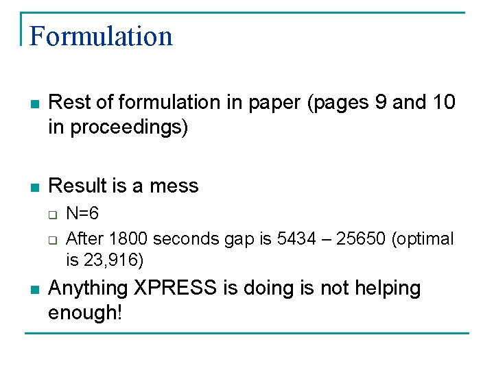 Formulation n Rest of formulation in paper (pages 9 and 10 in proceedings) n